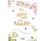 AU DEBUT VOLE UNE ABEILLE