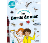 JE SAIS RECONNAITRE LES BORDS DE MER - MON CARNET NATURE