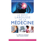 LE PETIT LAROUSSE DE LA MEDECINE