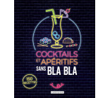 COCKTAILS ET APERITIFS SANS BLABLA