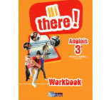 Hi there ! Anglais 3e 2015 Workbook élève