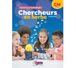 CHERCHEURS EN HERBE SCIENCES ET TECHNOLOGIE CM 2018 MANUEL DE L-ELEVE