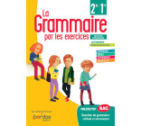 LA GRAMMAIRE PAR LES EXERCICES 2DE/1RE - CAHIER D-EXERCICES ELEVE 2020