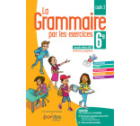 La grammaire par les exercices 6e 2021 - Cahier de l'élève