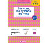 LES CAHIERS BORDAS - LES SONS, LES SYLLABES, LES MOTS - SE PREPARER A L-APPRENTISSAGE DE LA LECTURE