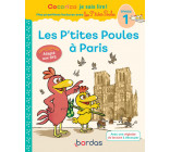 COCORICO JE SAIS LIRE ! 1RES LECTURES - LES P-TITES POULES A PARIS NIVEAU 1 DYS