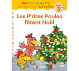 COCORICO JE SAIS LIRE ! 1RES LECTURES AVEC LES P-TITES POULES-LES P-TITES POULES FETENT NOEL NIVEAU3