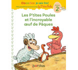 COCORICO JE SAIS LIRE ! 1RES LECTURES - LES P-TITES POULES ET L-INCROYABLE OEUF DE PAQUES NIVEAU 2