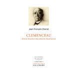 CLEMENCEAU - DANS LE CHAUDRON DES PASSIONS REPUBLICAINES