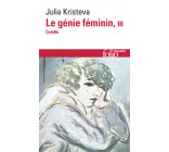 LE GENIE FEMININ - VOL03 - LA VIE, LA FOLIE, LES MOTS-COLETTE