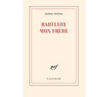 Bartleby mon frère