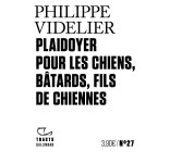 Plaidoyer pour les chiens, bâtards, fils de chiennes