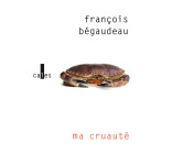 Ma cruauté