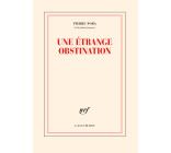 Une étrange obstination