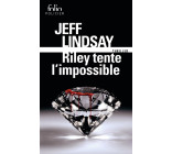 Riley tente l'impossible