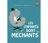 Les enfants sont méchants