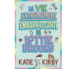 La vie extrêmement embarrassante de Lottie Brooks