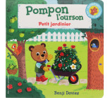 Pompon l'ourson : Petit jardinier