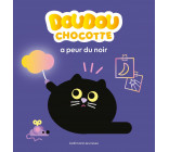 Doudou Chocotte a peur du noir