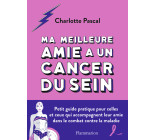 Ma meilleure amie a un cancer du sein