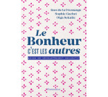 Le bonheur c'est les autres !