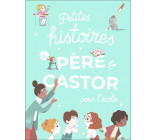 Petites histoires du Père Castor pour l'école