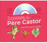 3 contes du Père Castor pour les gourmands