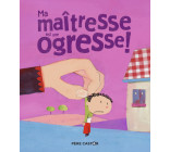 Ma maîtresse est une ogresse !