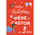 Petites histoires du Père Castor dès 2 ans