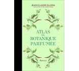 Atlas de botanique parfumée