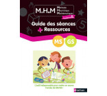 MHM - Guide des séances + Ressources MS/GS