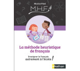 La méthode Heuristique de Français - Enseigner le français autrement à l'école ! 2020