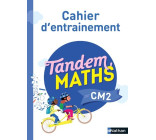 Tandem Maths CM2 - Cahier d'entrainement