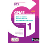 Gérer relat clients/Fourn. BTS Gestion de la PME 1e/2e années (DOM ACT GPME) Livre + licence élève