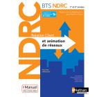 Relation client et animation de réseaux - BTS NDRC 1ère /2ème années - Livre + licence élève - 2018