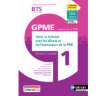 Gérer relat clients/Fourn. BTS Gestion de la PME 1e/2e années (DOM ACT GPME) Livre + licence élève