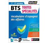 Vocabulaire d'espagnol des affaires - BTS toutes Spécialités (Guide Réflexe N°31) 2021