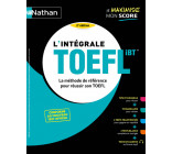 L'intégrale TOEFL - La méthode de référence pour réussir son TOEFL - 2022