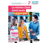 La relation client omnicanale et son suivi - 2ème Bac pro MRC - Livre + Licence élève - 2022