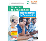 Les métiers de la relation client et le traitement de l'information - Famille des métiers et de la relation client - 2e Bac pro MRC