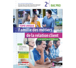 Famille des métiers de la relation client - Tome unique - 2ème Bac pro - Livre + Licence élève