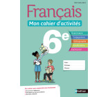 Français - Mon cahier d'activités 6e - Elève 2019