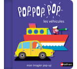 Pop Pop Pop : Mon imagier Pop-up des véhicules