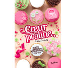 Les filles au chocolat - tome 7 Coeur Praline