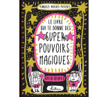 Le livre qui te donne des super pouvoirs magiques