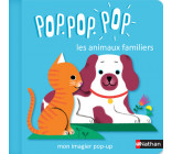 Pop Pop Pop : Mon imagier Pop-up des animaux familiers