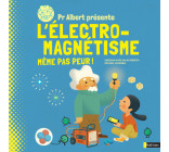 Pr Albert présente l'électro-magnétisme, même pas peur !