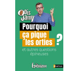 Pourquoi ça pique les orties ? et autres questions épineuses