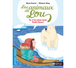 Les Animaux de Lou: Tu n'es plus seul, Petit Ours !