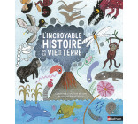 L'incroyable histoire de la vie sur Terre